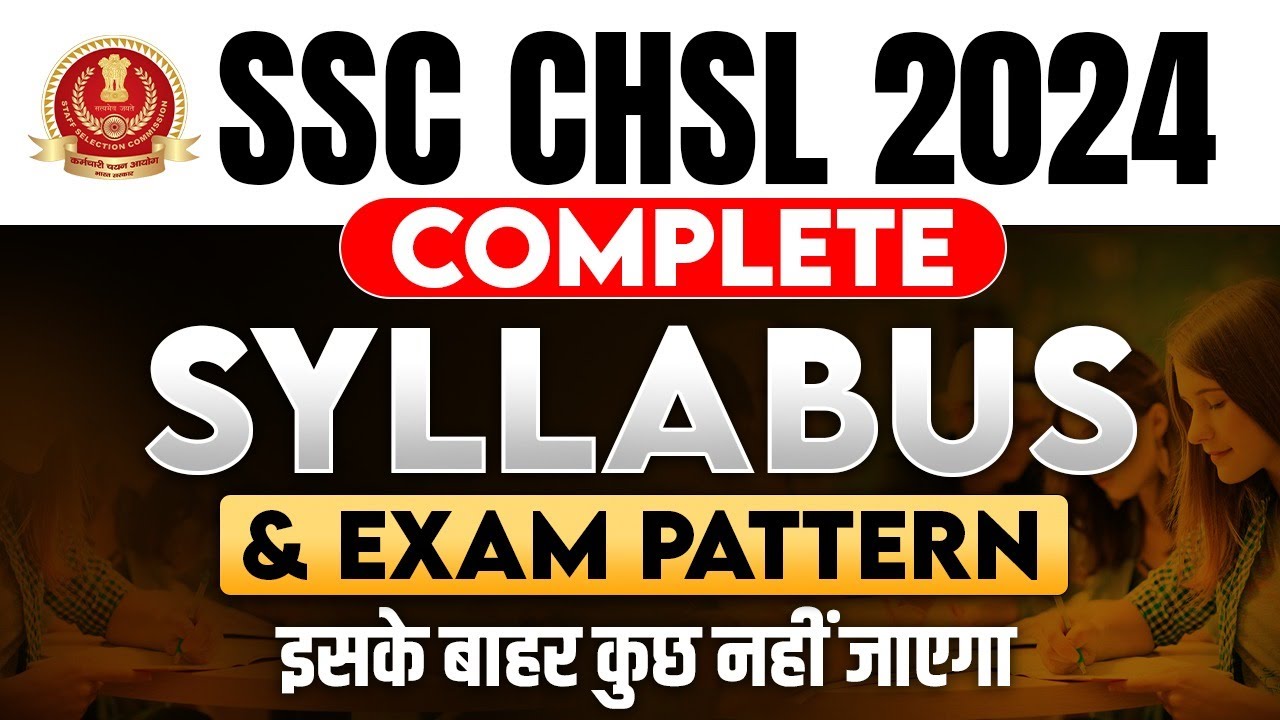SSC CHSL 2024 Complete Syllabus and Exam Pattern Best Strategy for