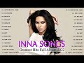 Inna Hits Songs Playlist - Best Songs Of INNA Collection 2022