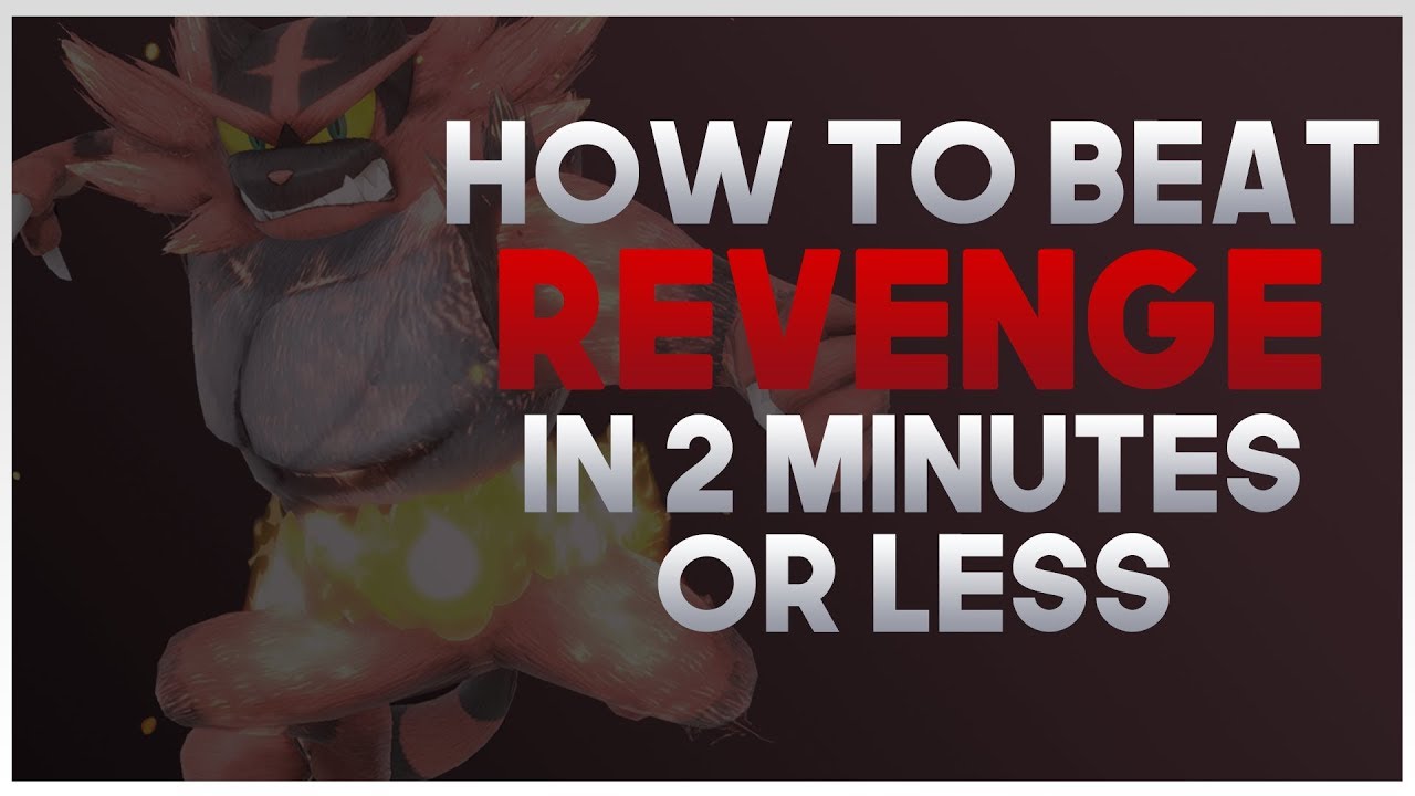 How To Beat Incineroar'S Revenge In 2 Minutes Or Less