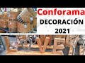 CONFORAMA MUCHA DECORACIÓN NUEVA  PARA LA CASA 2021