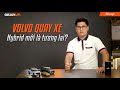 Sau BMW, Mercedes tới lượt Volvo quay xe, không tập trung 100% vào điện khí hóa nữa | Recap 145