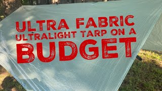 Ultra Fabric Ultralight Tarp on a Budget