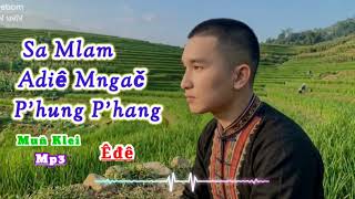 Muñ Klei Êđê  - Sa Mlam Adiê Mngač P'hung P'hang