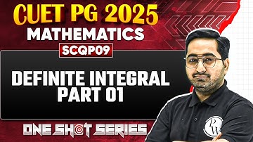 CUET PG 2025 Mathematics | Definite Integral Part - 1 | PW