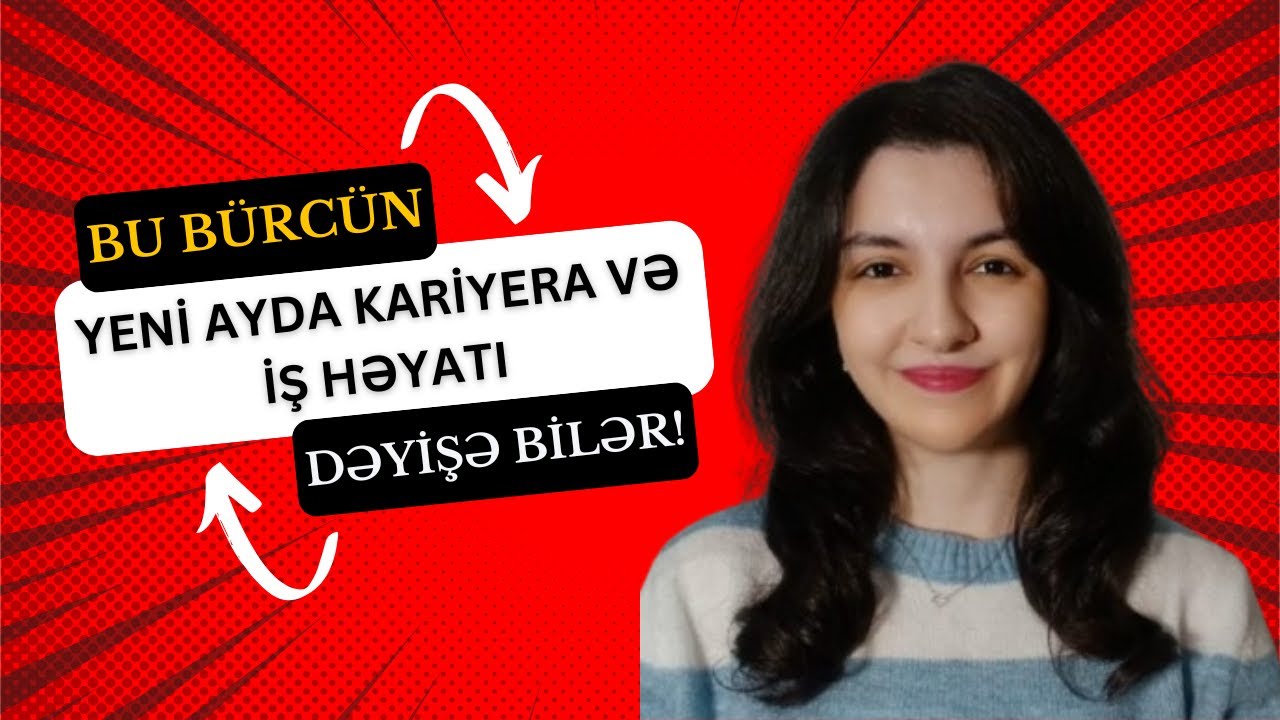 QOÇ BÜRCLƏRİ KARİYERA VƏ İŞ HƏYATLARINDA BU HADİSƏLƏRİ YAŞAYA BİLƏRLƏR!