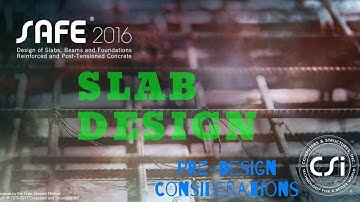 Slab Design Considerations Prior to Analysis using CSI