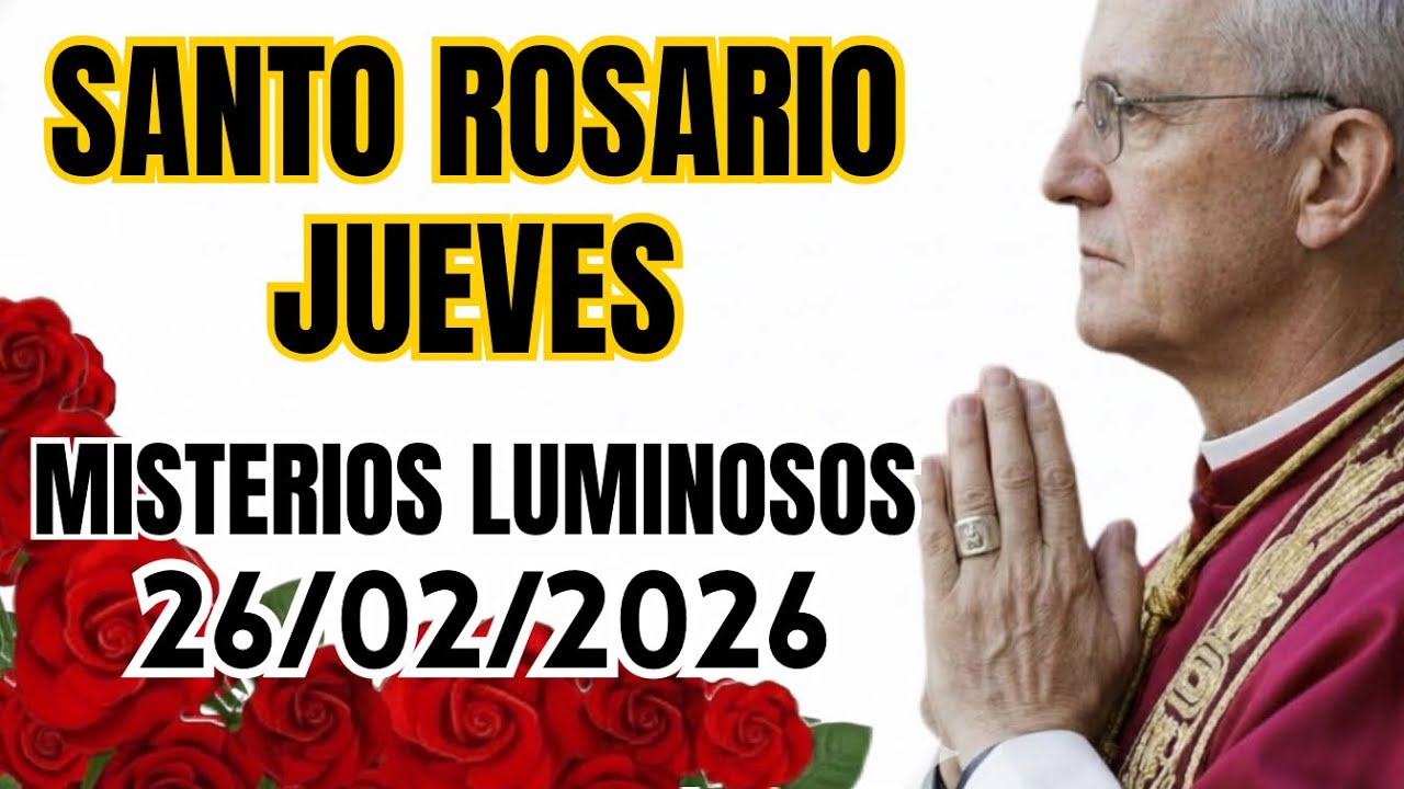 🌹 Santo Rosario Jueves 26 de febrero Misterios Luminosos 🌹