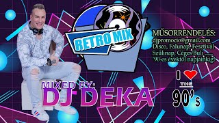 Mixed by❌ DJ DEKA ❌ Legjobb Retro 90s Mix ❌ Eurodance 2022 Dance Hits VOL.3.