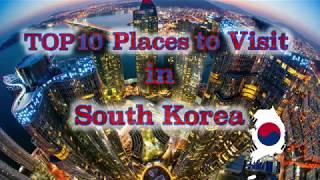 TOP 10 Places to Visit in South Korea