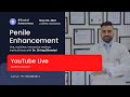 Penile enhancement  live  interactive webinar on myths and facts with dr chirag bhandari