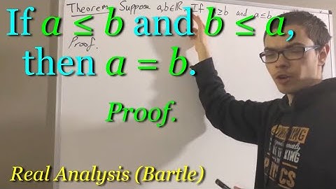 If a ≤ b and b ≤ a, then a = b (Proof) [ILIEKMATHPHYSICS]