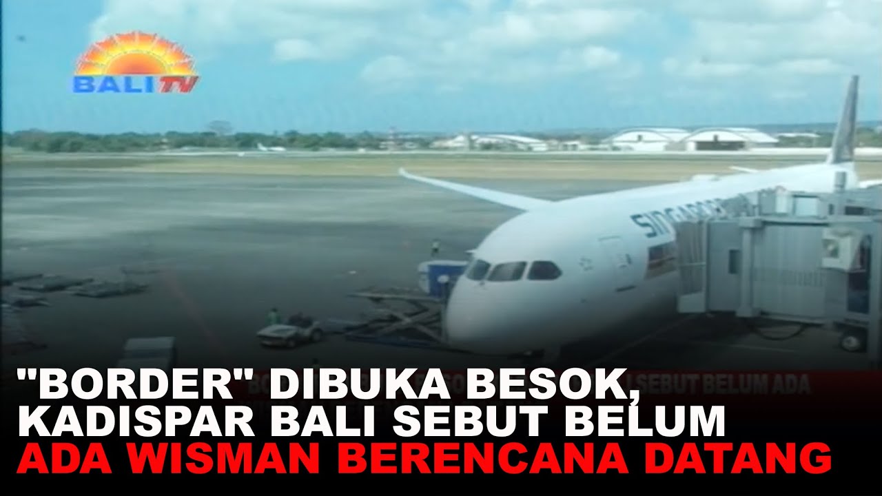 Border Dibuka Besok Kadispar Bali Sebut Belum Ada Wisman Berencana Datang Youtube<script async src=