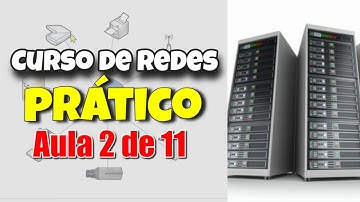 Curso de redes para iniciantes - Aula 02 - Dispositivos de rede.