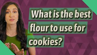 What is the best flour to use for cookies?