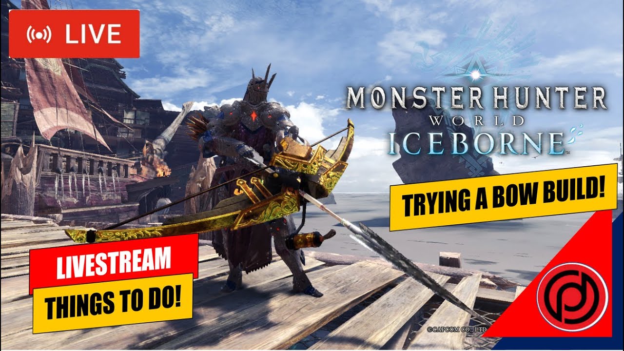 TRYING A BOW BUILD! |🔴Let's Play Monster Hunter World: Iceborne #35 [In ...