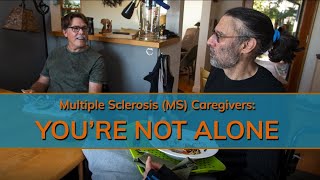 Multiple Sclerosis (MS) Caregivers: You&#39;re Not Alone