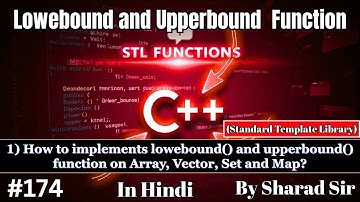 #174 STL Lowerbound & Upperbound in C++ | implements lowerbound() & Upperbound() function on Array?