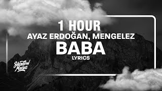 [1 HOUR] Ayaz Erdoğan - Baba (Sözleri/Lyrics) ft. Mengelez