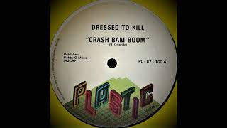 Dressed To Kill – Crash Bam Boom