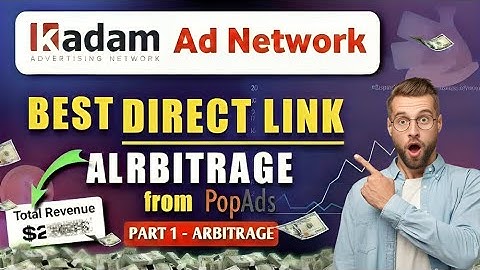 Kadam Arbitrage Tutorial: Best Direct Link Method Using PopAds (Step‑by‑Step, Real Results)