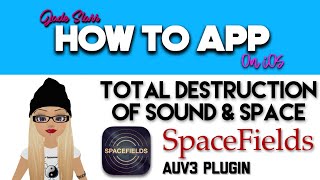 The Total Destruction of Sound & Space with SpaceFields on iOS - How To App on iOS! - EP 532 S8