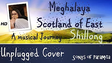 Exploring Shillong || Musical Journey || Unplugged Cover || Dure Dure Kache Kache ||