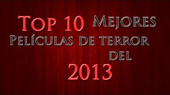 Las Mejores Peliculas de Terror del 2013 | BLOGHORROR, Las mejores películas de terror del 2013 | Noiselab, Top 10 Mejores Películas de Terror del 2013. - YouTube, 20 películas con las que pasar un terrorífico 2013 | Feliz y terrorífico ..., Las mejores peliculas de terror del 2013 - YouTube