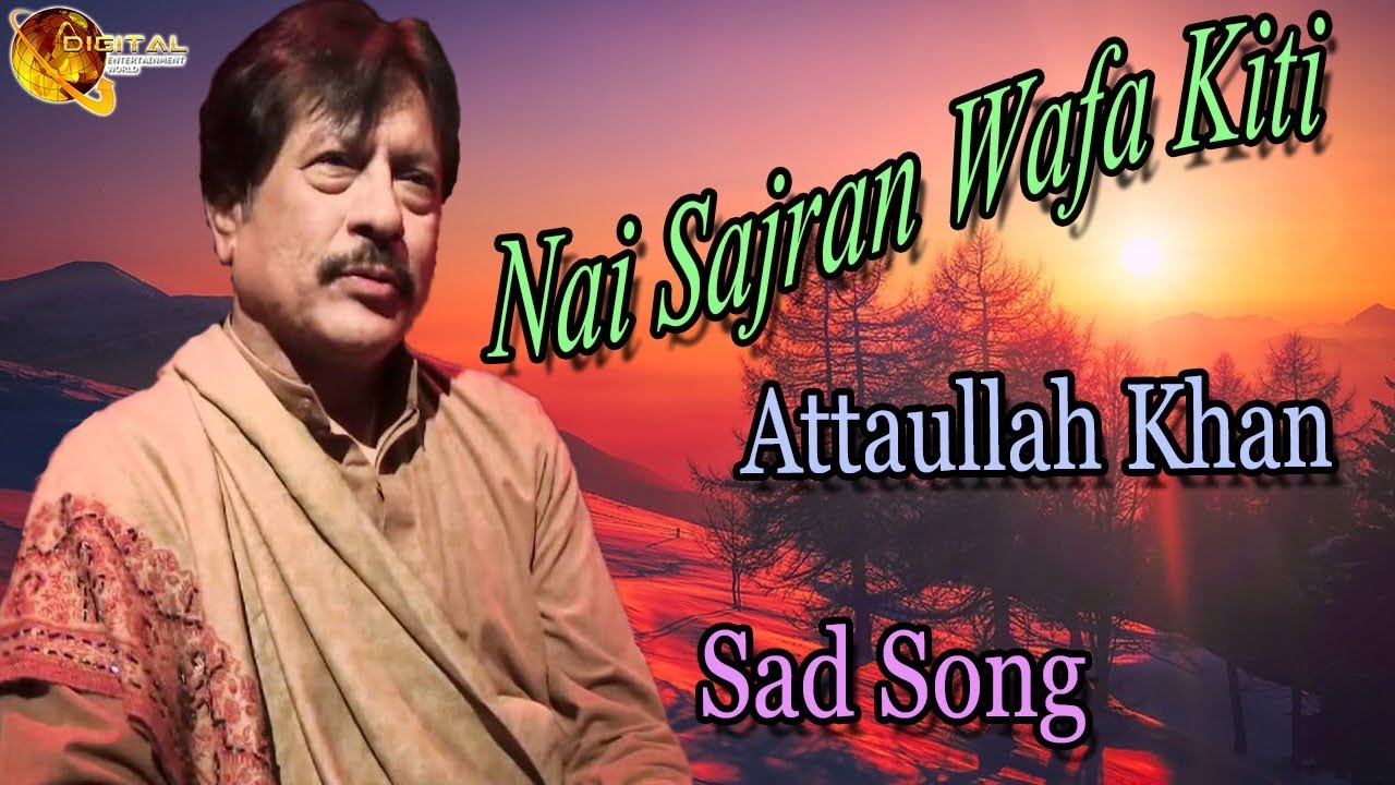 Nai Sajran Wafa Kiti  Audio Visual  Hit  Attaullah Khan Esakhelvi