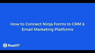 How to Connect Ninja Forms to CRM & Email Marketing Platforms ( Mailchimp, Zoho, Salesforce etc.)