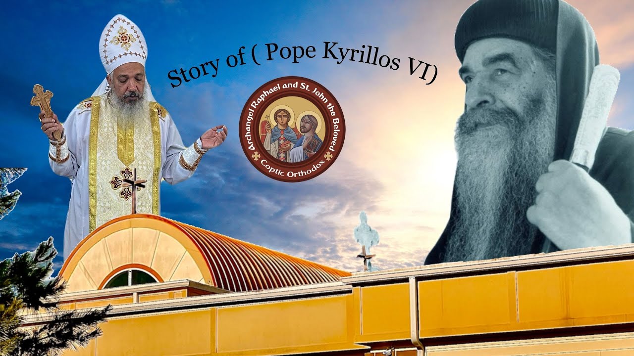 Story of ( Pope Kyrillos VI) Fr.Angelos Bishara YouTube