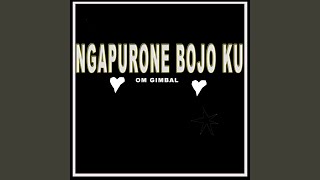 Download lagu NGAPURONE BOJO KU