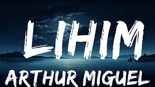 Arthur Miguel - Lihim (Lyrics)  | 25 Min