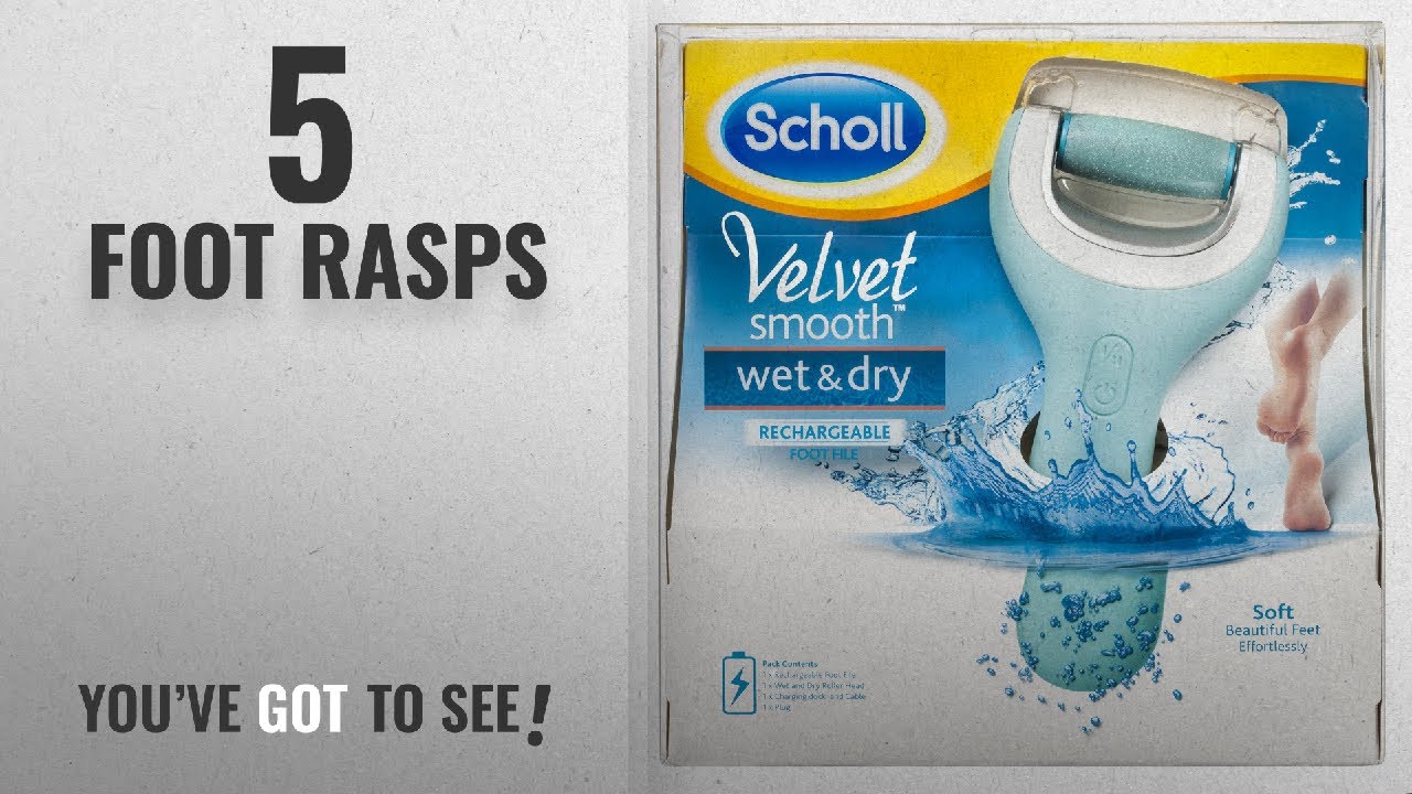 Top 10 Foot Rasps [2018]: Scholl Velvet Smooth Wet and Dry Pedi ...