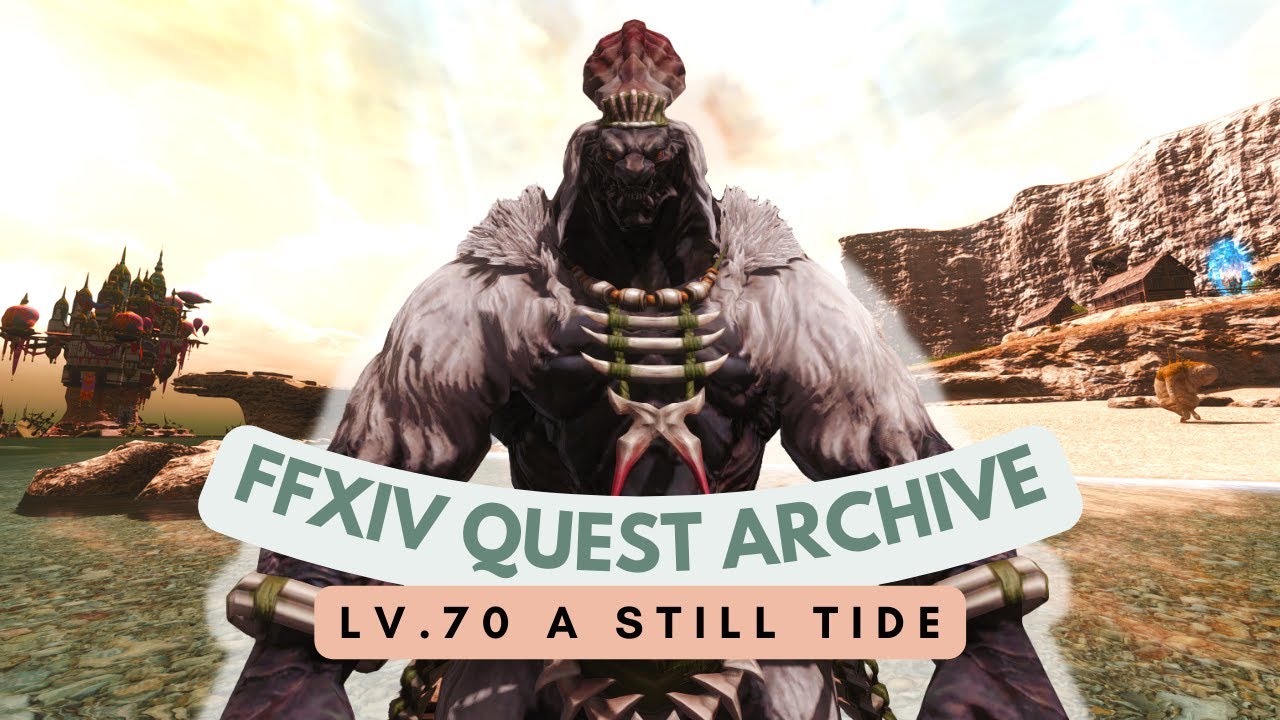 Shadowbringers Lv.70 A Still Tide // FFXIV Quest Archive YouTube