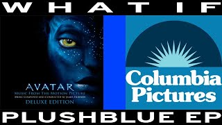 What If Avatar Was By Columbia Final Request Today