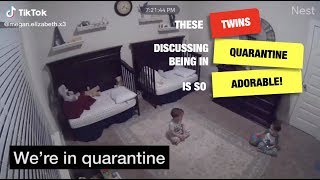 These Twins Discussing Being in Quarantine is so Adorable