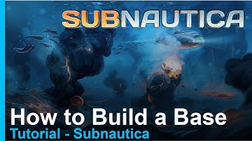 Tutorial - Subnautica - Building a Base