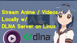 Stream Anime / Videos Locally Using DLNA / Rygel on Linux (to PS4, phone, TV, etc) screenshot 5