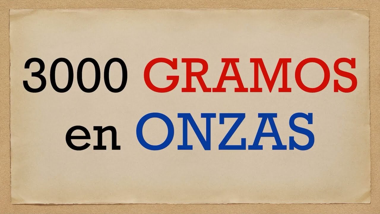 Cuánto son 3000 GRAMOS en ONZAS - 3000 g en onzas, image size:1280x720
