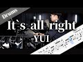 It's all right YUI Drum Cover ドラム楽譜 歌詞