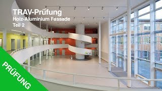 Wie funktioniert bei Holz Aluminium Fassade die TRAV Prüfung Teil 2