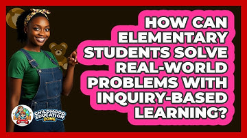 How Can Elementary Students Solve Real-world Problems With Inquiry-based Learning?