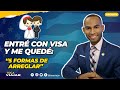 ENTRÉ CON VISA Y ME QUEDÉ: 5 Formas de arreglar papeles!!