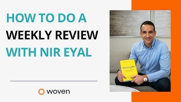 How to Do a Weekly Review with Nir Eyal