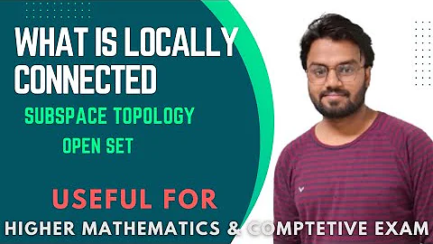 What is locally connected space ||Topology ||separation || Connected space