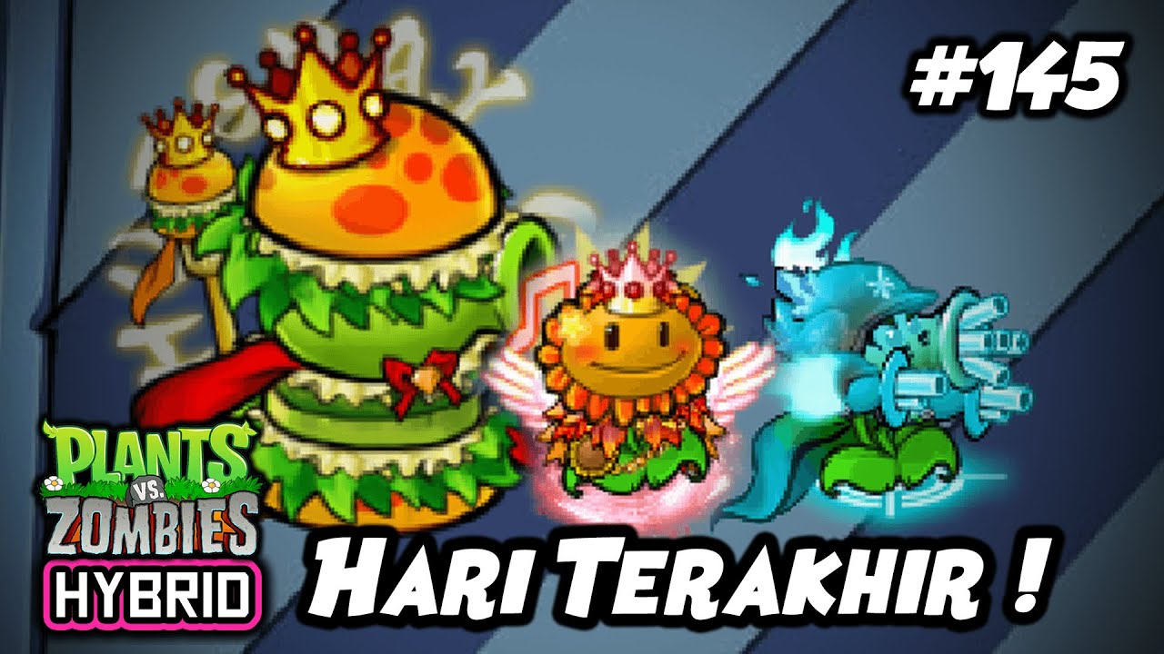 HARI TERAKHIR UNTUK HERO MODE TELAH TIBA ! | Plants vs. Zombies Hybrid Indonesia Ep.145