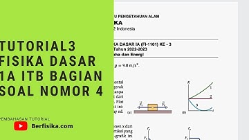 PEMBAHASAN TUTORIAL 3 FISIKA DASAR 1A ITB BAGIAN SOAL NOMOR 4