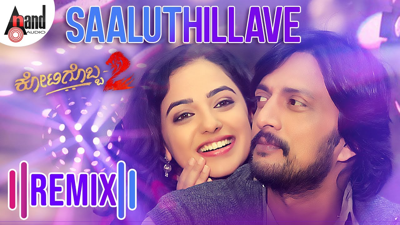 Kotigobba 2  Saaluthillave  Remix by K33rthRaj  Kiccha Sudeep  Nithya Menen  2020 Remix