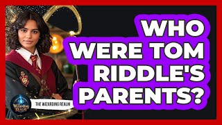 Who Were Tom Riddle's Parents?