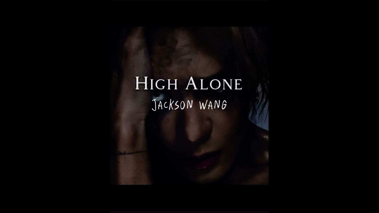 High Alone - Jackson Wang (clean version)